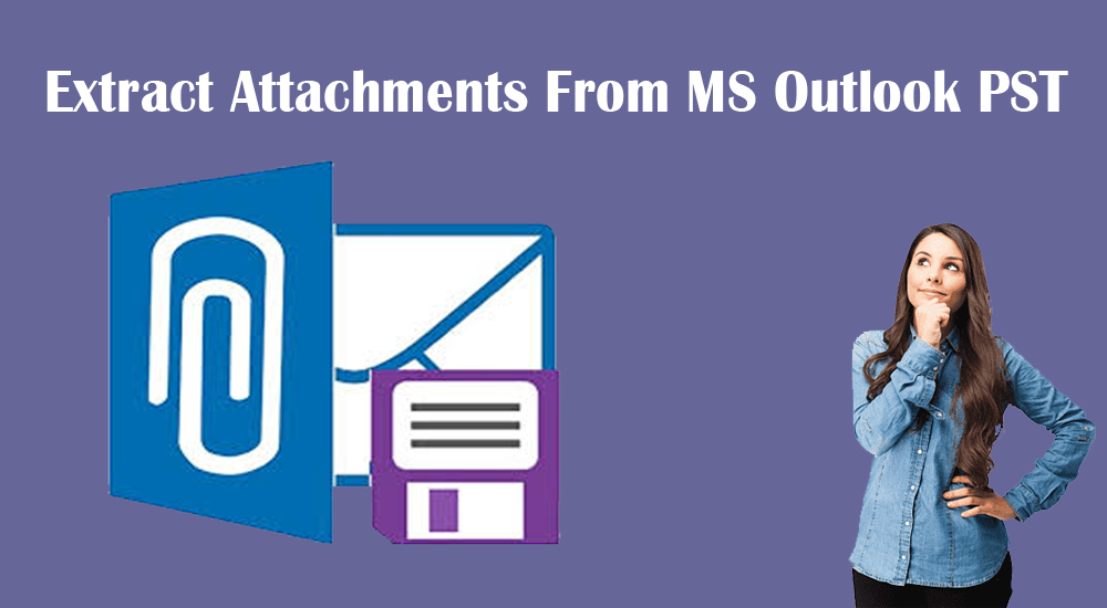 How to Extract Attachments from MS Outlook PST