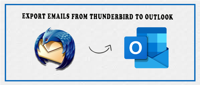 How to Export Emails from Thunderbird to Outlook 2021/2019/2016?